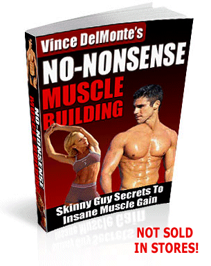 Vince DelMonte's No-Nonsense Muscle Building